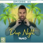 Deejay Vahid Deep Night 2