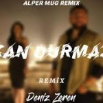 Deniz Zeren - Kan Durmaz (Remix)