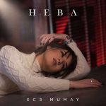 Ece Mumay - Heba ( Remix )