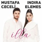 İlla (Ft İndira Elemes)