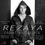 Rezaya - Faghat Bazi Vaghta