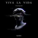 VIVA LA VIDA Episode 1
