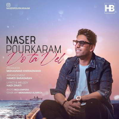 دانلود آهنگ ناصر پور کرم دو تا دل بالاترین کیفیت ممکن