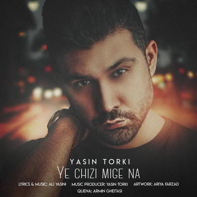 دانلود آهنگ یاسین ترکی یه چیزی میگه نه