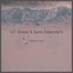 Menem Ya Sen (Ft Lil Orxan)